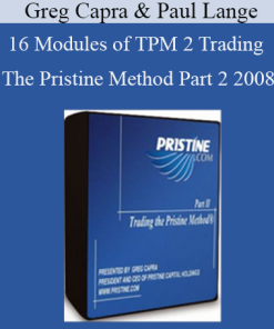 Greg Capra & Paul Lange - 16 Modules of TPM 2 Trading The Pristine Method Part 2 2008