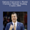 Greg McDermott - Options University’s World Currency Options Trading Course 2009