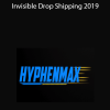 Hyphenmax - Invisible Drop Shipping 2019