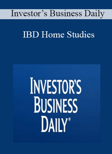 Investor’s Business Daily - IBD Home Studies