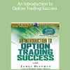 James Bittman - An Introduction to Option Trading Success