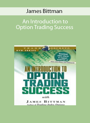 James Bittman - An Introduction to Option Trading Success