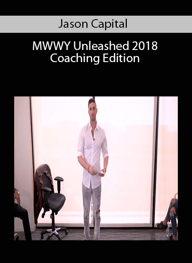 Jason Capital – MWWY Unleashed 2018 Coaching Edition
