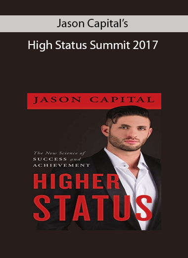 Jason Capital’s – High Status Summit 2017