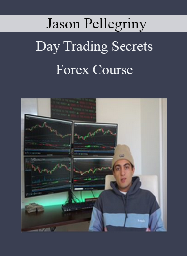 Jason Pellegriny - Day Trading Secrets - Forex Course