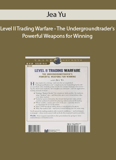 Jea Yu - Level II Trading Warfare - The Undergroundtrader's Powerful Weapons for Winning