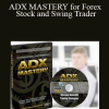 Ken Calhoun - ADX MASTERY for Forex, Stock and Swing Trader