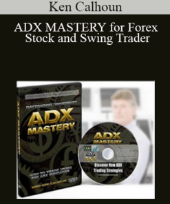 Ken Calhoun - ADX MASTERY for Forex, Stock and Swing Trader