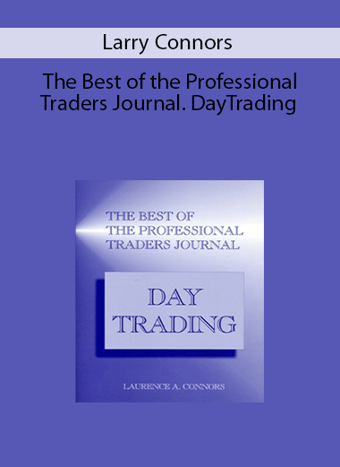 Larry Connors - The Best of the Professional Traders Journal. DayTrading
