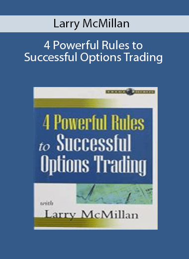 Larry McMillan - 4 Powerful Rules to Successful Options Trading
