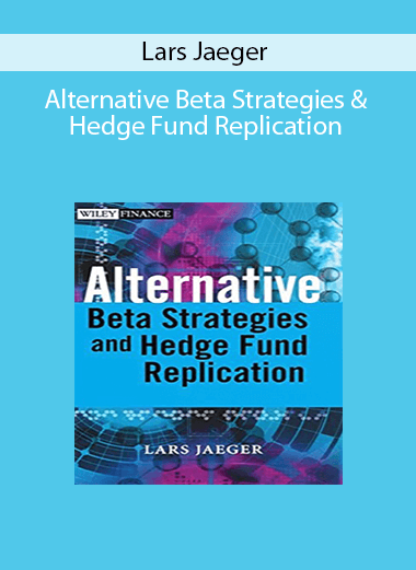 Lars Jaeger - Alternative Beta Strategies & Hedge Fund Replication