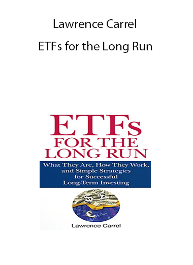 Lawrence Carrel - ETFs for the Long Run