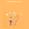 Learn A Lucrative New Way To Invest - Invest With Loretta