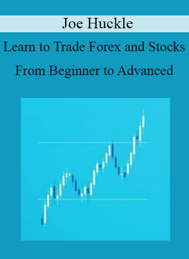 Learn to Trade Forex and Stocks - From Beginner to Advanced by Joe Huckle