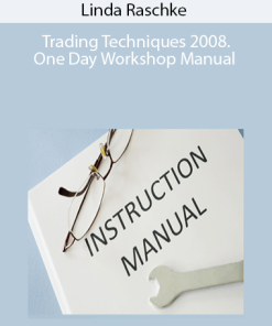 Linda Raschke - Trading Techniques 2008. One Day Workshop Manual