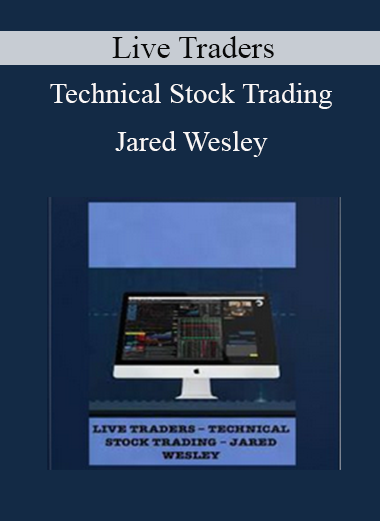 Live Traders - Technical Stock Trading - Jared Wesley