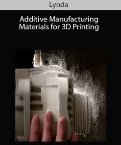 Lynda – Additive Manufacturing: Materials for 3D Printing