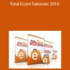 Manny Hanif - Total Ecom Takeover 2016