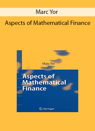Marc Yor - Aspects of Mathematical Finance