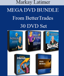 Markay Latimer - MEGA DVD BUNDLE From BetterTrades - 30 DVD Set