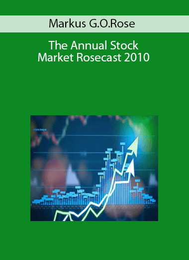 Markus G.O.Rose - The Annual Stock Market Rosecast 2010