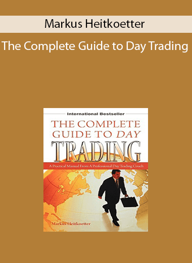 Markus Heitkoetter - The Complete Guide to Day Trading
