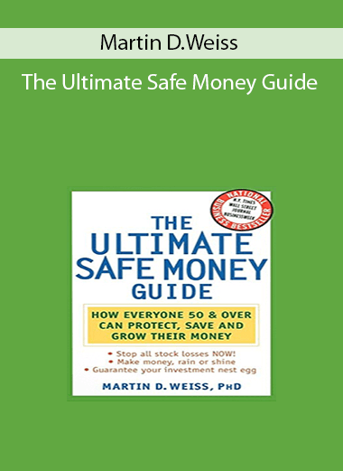 Martin D.Weiss - The Ultimate Safe Money Guide