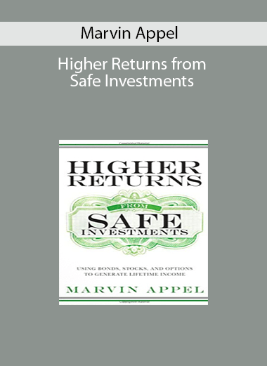 Marvin Appel - Higher Returns from Safe Investments