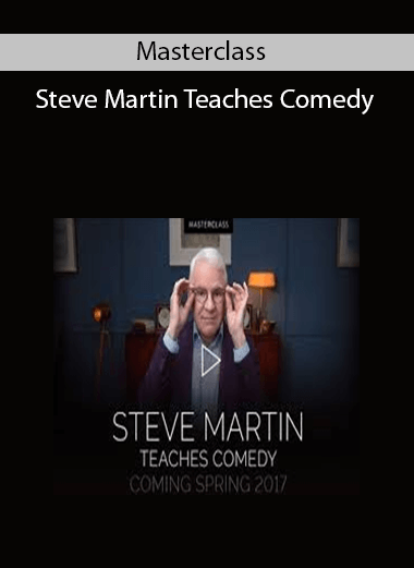 Masterclass – Steve Martin Teaches Comedy