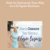 Melissa Ingold - How to Outsource Your Way to a 6-Figure Business