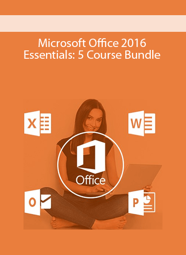 Microsoft Office 2016 Essentials: 5 Course Bundle