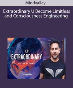 Mindvalley - Extraordinary U Become Limitless and Consciousness Engineering