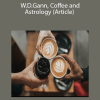 Myles Wilson Walker - W.D.Gann, Coffee and Astrology (Article)