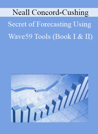 Neall Concord-Cushing - Secret of Forecasting Using Wave59 Tools (Book I & II)