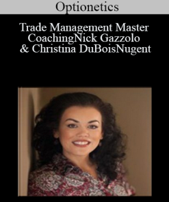 Optionetics - Trade Management Master Coaching - Nick Gazzolo & Christina DuBois-Nugent