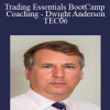 Optionetics - Trading Essentials BootCamp Coaching - Dwight Anderson - TEC06