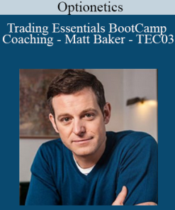 Optionetics - Trading Essentials BootCamp Coaching - Matt Baker - TEC03