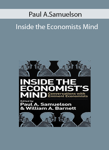 Paul A.Samuelson - Inside the Economists Mind