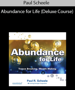 Paul Scheele – Abundance for Life (Deluxe Course)