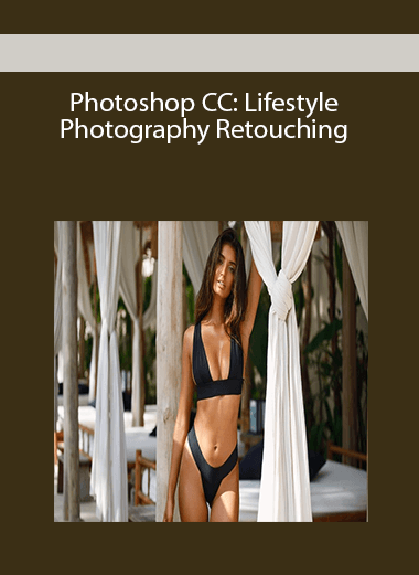 Photoshop CC: Lifestyle Photography Retouching