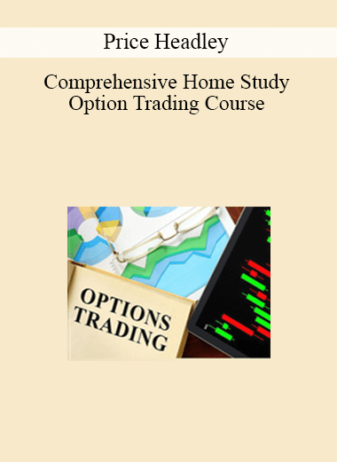 Price Headley - Comprehensive Home Study Option Trading Course