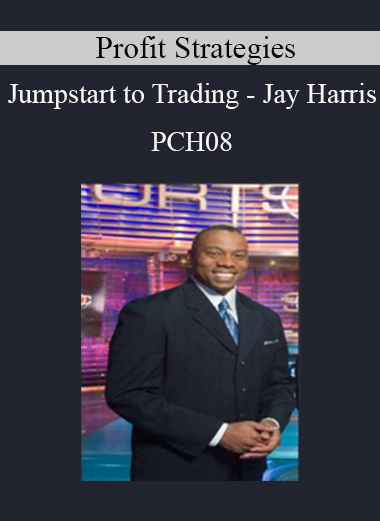 Profit Strategies - Jumpstart to Trading - Jay Harris - PCH08