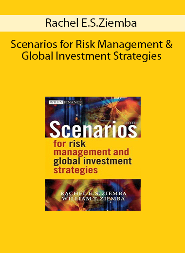 Rachel E.S.Ziemba - Scenarios for Risk Management & Global Investment Strategies
