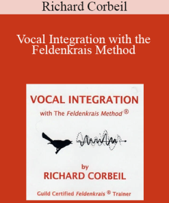 Richard Corbeil - Vocal Integration with the Feldenkrais Method