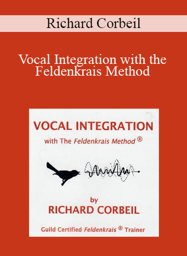 Richard Corbeil - Vocal Integration with the Feldenkrais Method