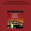 Richard E.Neapolitan - Probabilistic Methods for Financial & Marketing Informatics