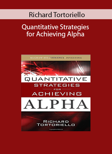Richard Tortoriello - Quantitative Strategies for Achieving Alpha
