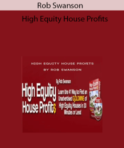 Rob Swanson - High Equity House Profits