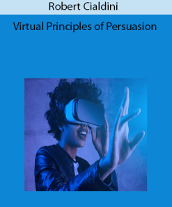 Robert Cialdini - Virtual Principles of Persuasion