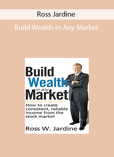 Ross Jardine - Build Wealth in Any Market